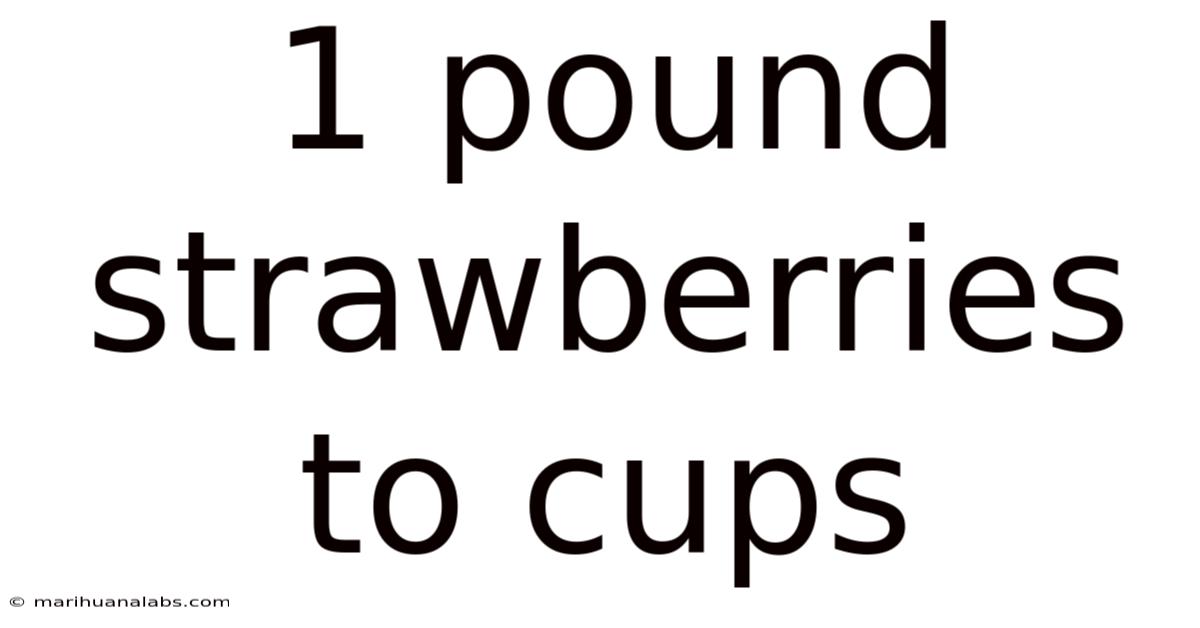 1 Pound Strawberries To Cups