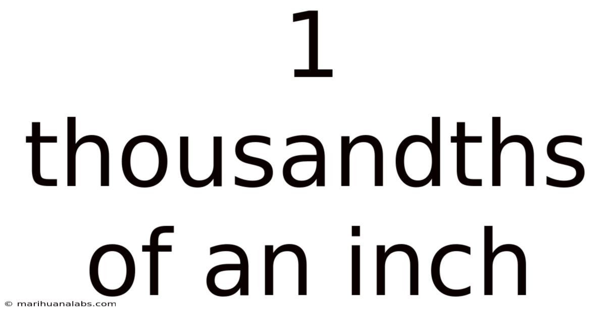 1 Thousandths Of An Inch