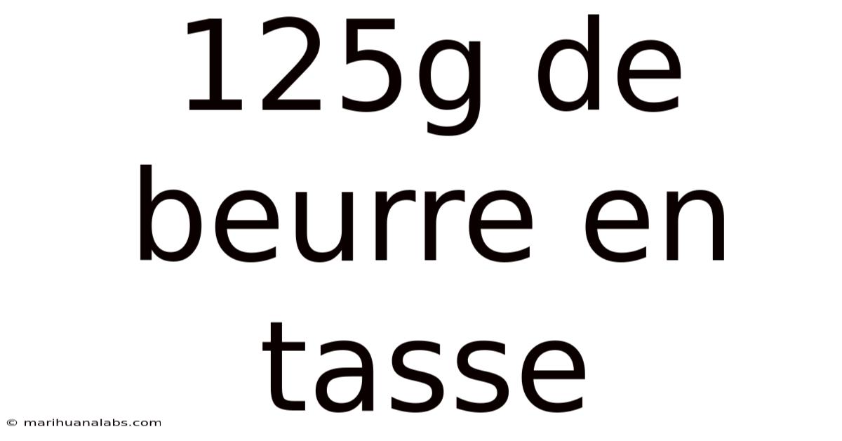125g De Beurre En Tasse