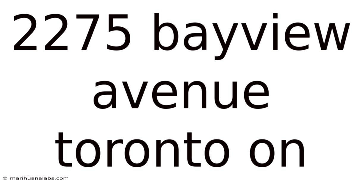 2275 Bayview Avenue Toronto On