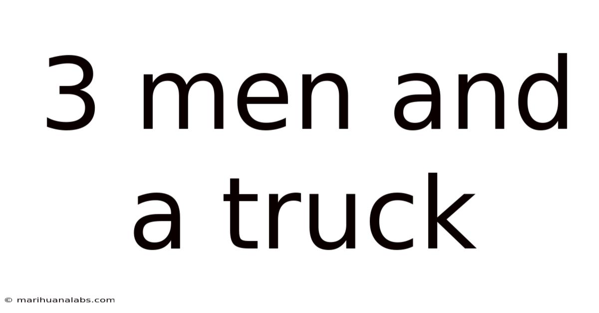 3 Men And A Truck