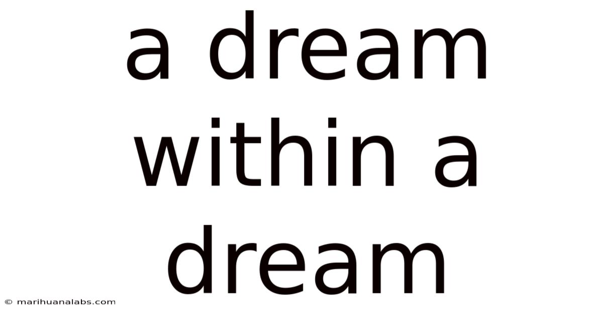 A Dream Within A Dream