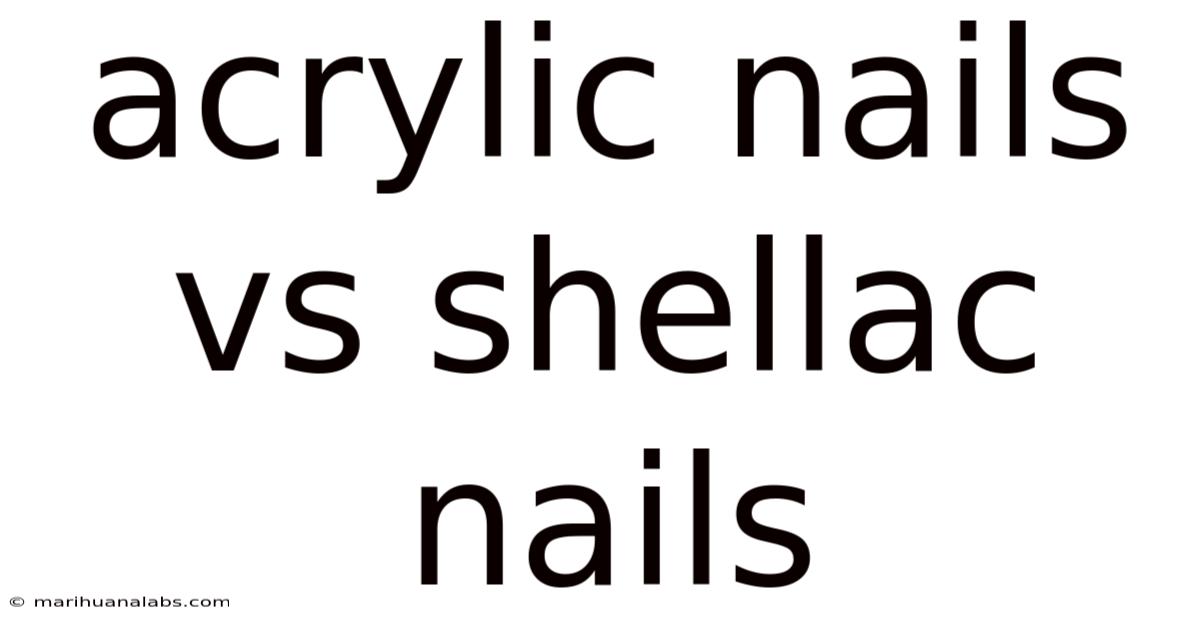 Acrylic Nails Vs Shellac Nails