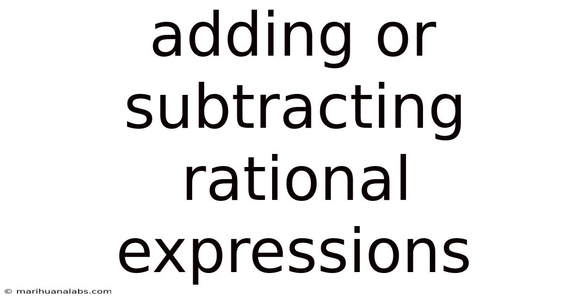 Adding Or Subtracting Rational Expressions