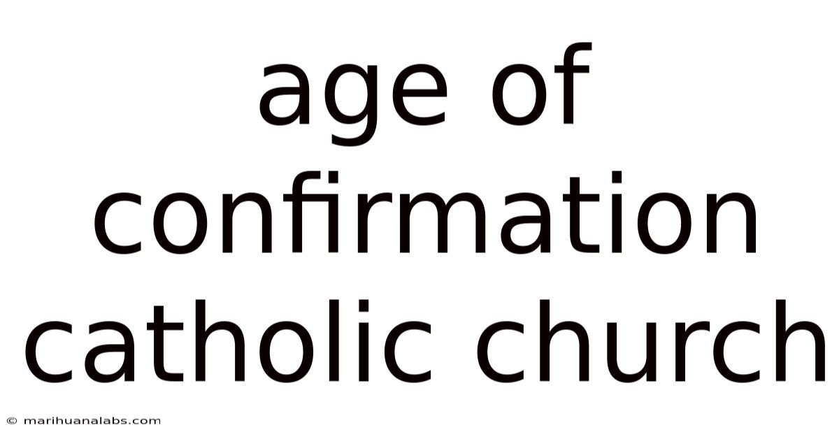 Age Of Confirmation Catholic Church