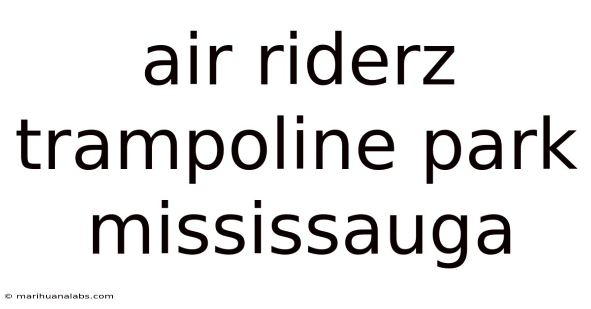 Air Riderz Trampoline Park Mississauga