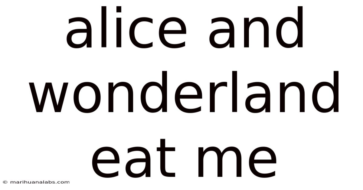 Alice And Wonderland Eat Me