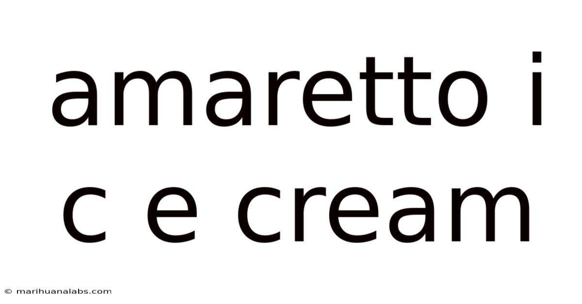 Amaretto I C E Cream