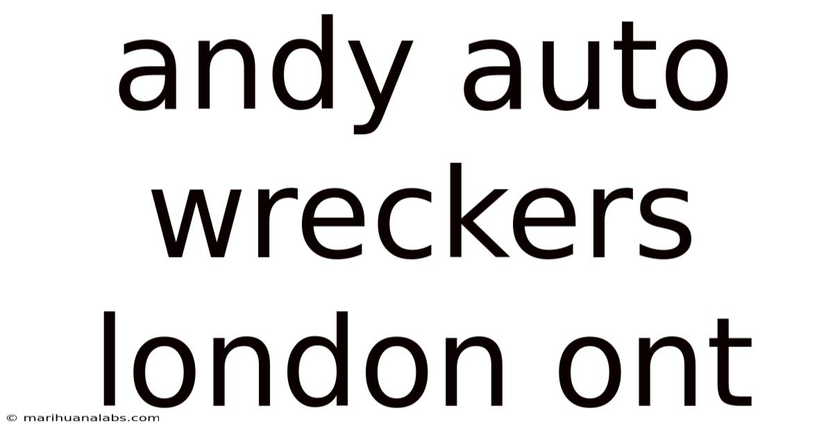 Andy Auto Wreckers London Ont