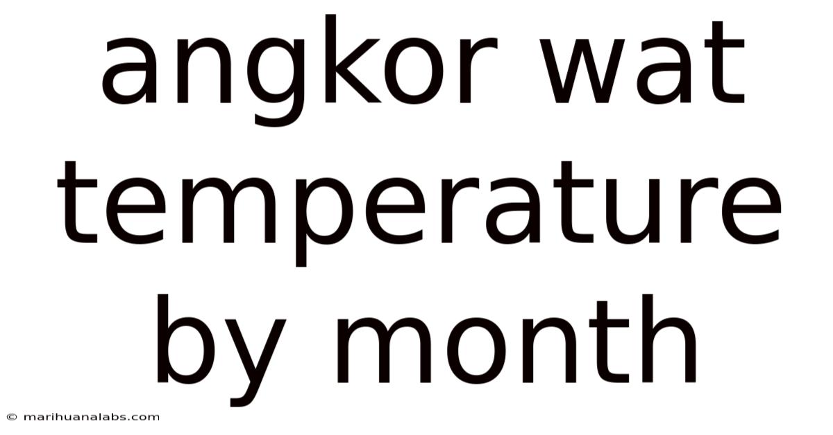 Angkor Wat Temperature By Month