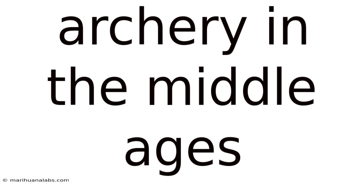 Archery In The Middle Ages