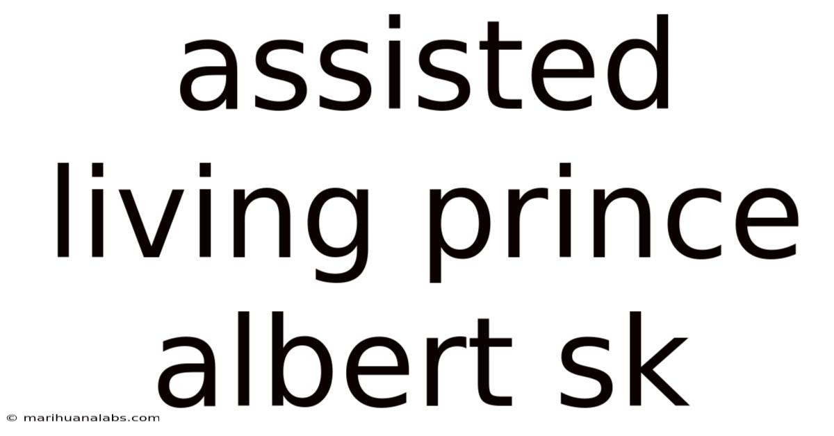 Assisted Living Prince Albert Sk