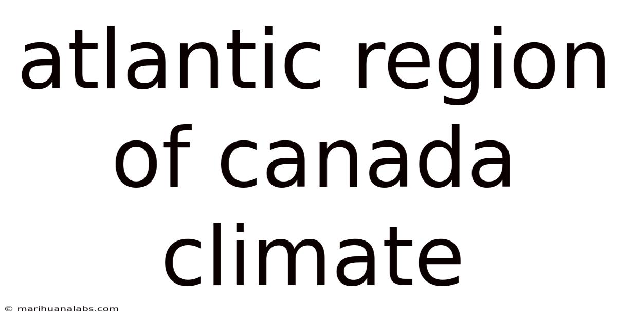 Atlantic Region Of Canada Climate