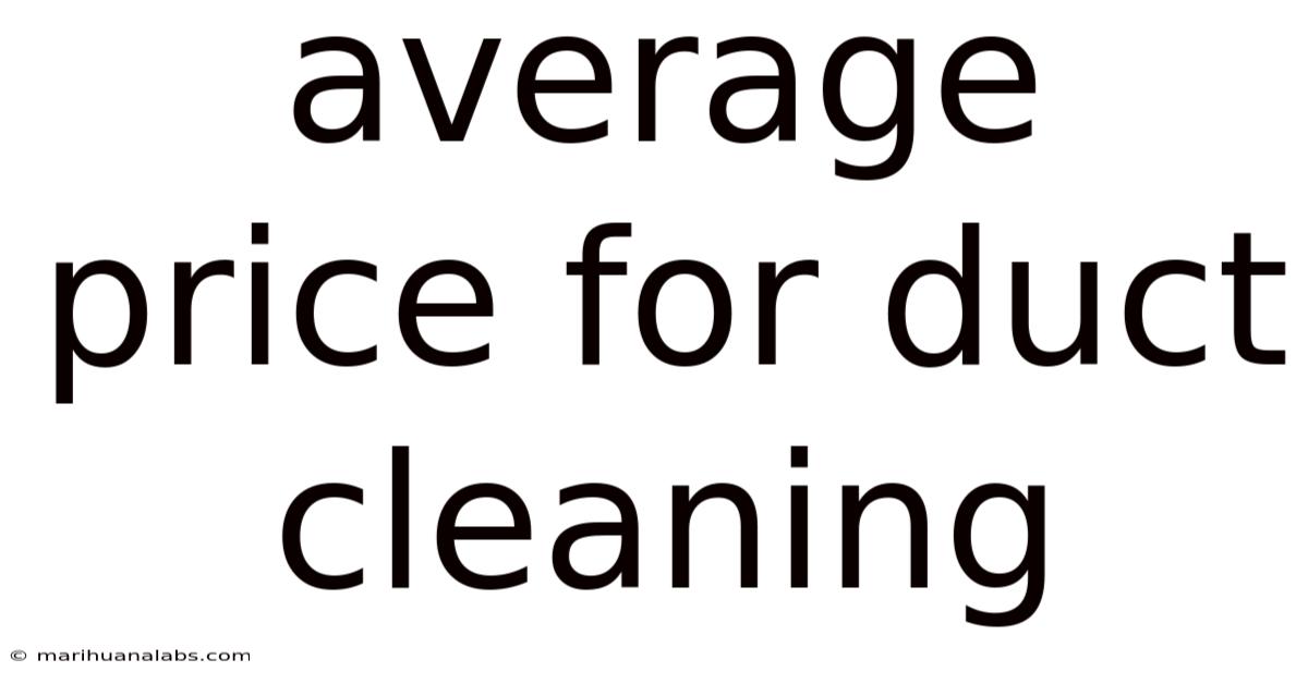 Average Price For Duct Cleaning