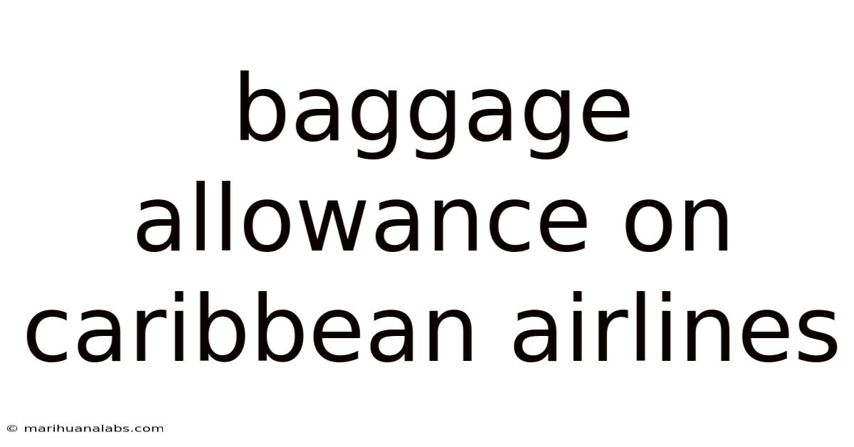 Baggage Allowance On Caribbean Airlines