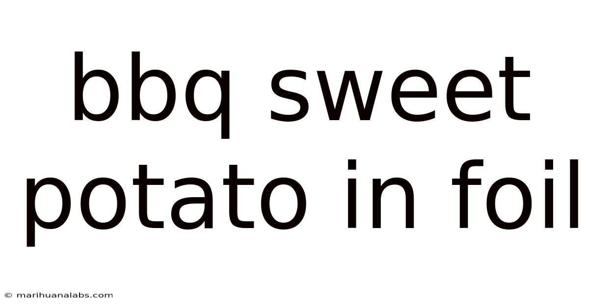 Bbq Sweet Potato In Foil