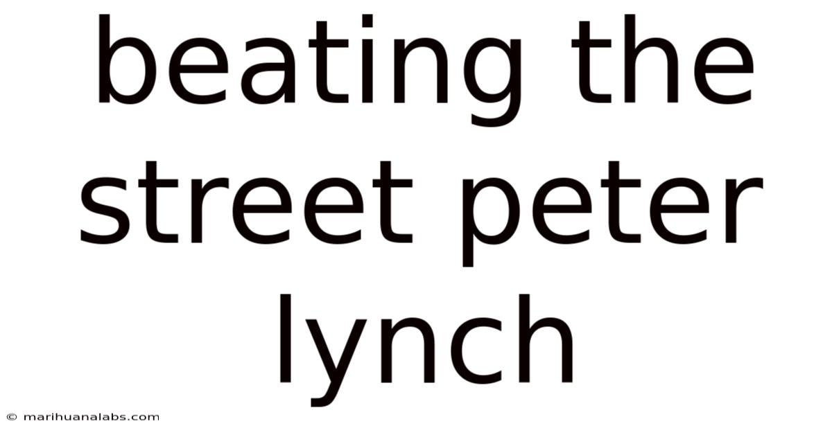 Beating The Street Peter Lynch