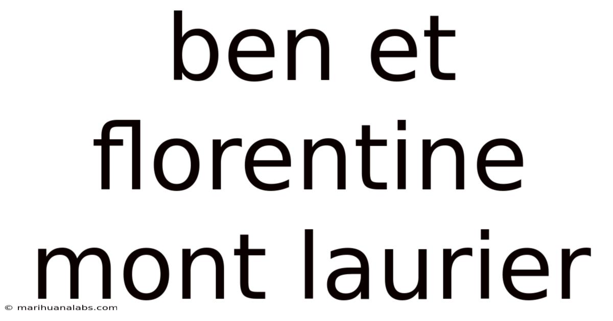 Ben Et Florentine Mont Laurier