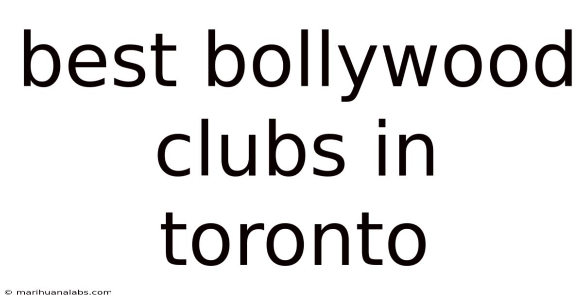 Best Bollywood Clubs In Toronto