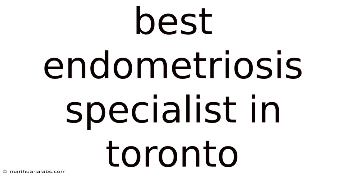 Best Endometriosis Specialist In Toronto