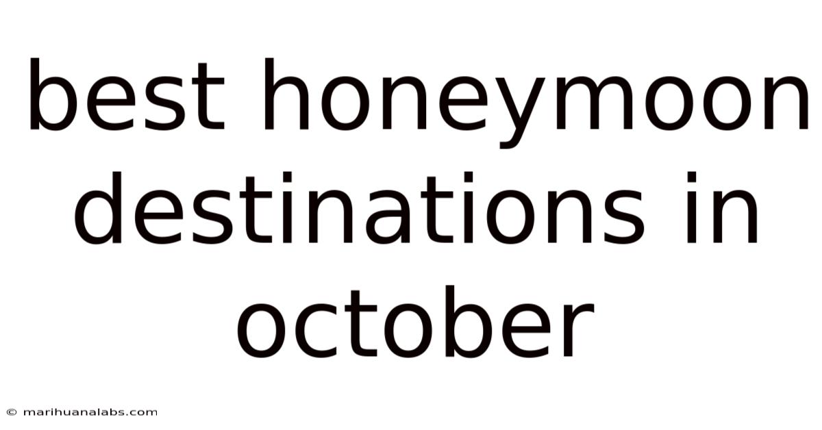 Best Honeymoon Destinations In October