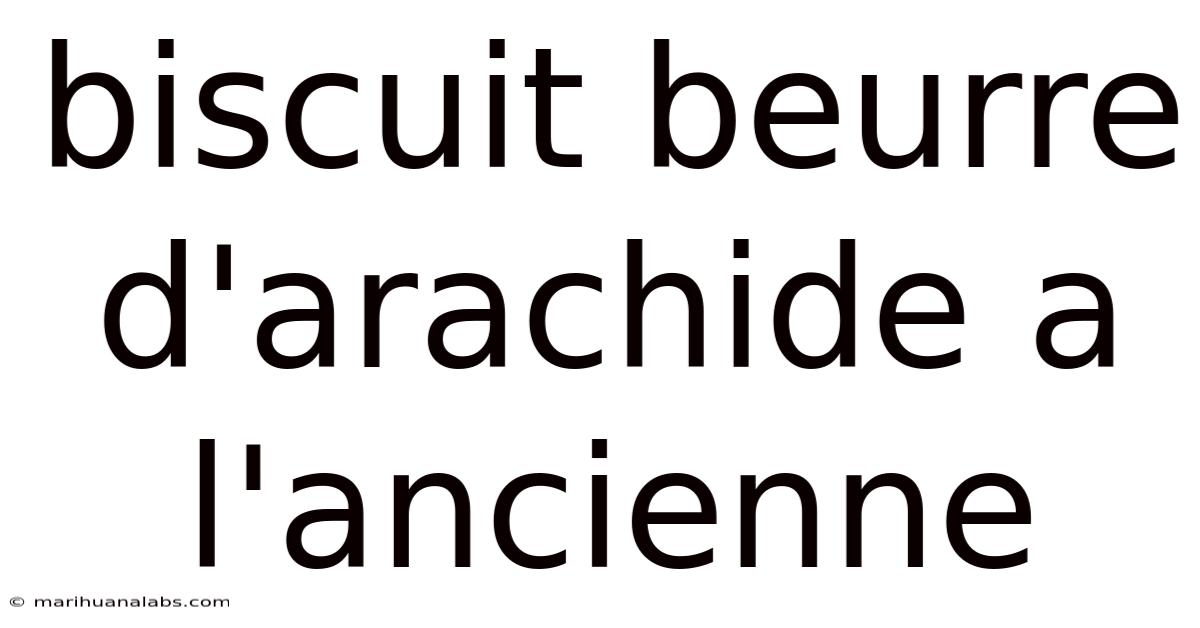 Biscuit Beurre D'arachide A L'ancienne