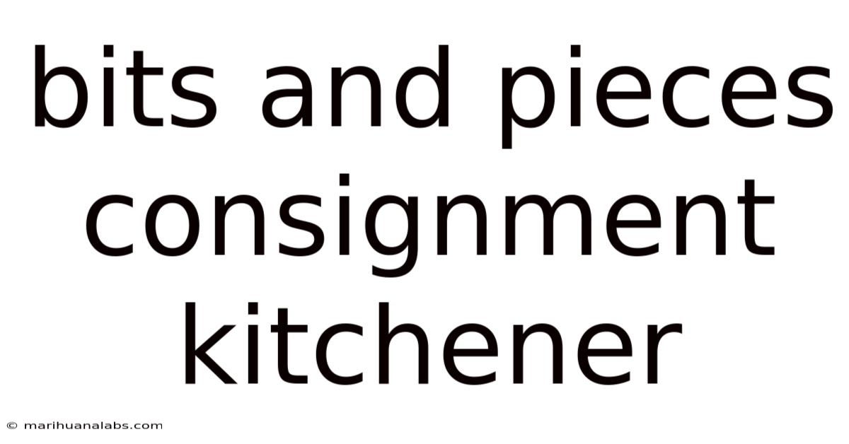 Bits And Pieces Consignment Kitchener