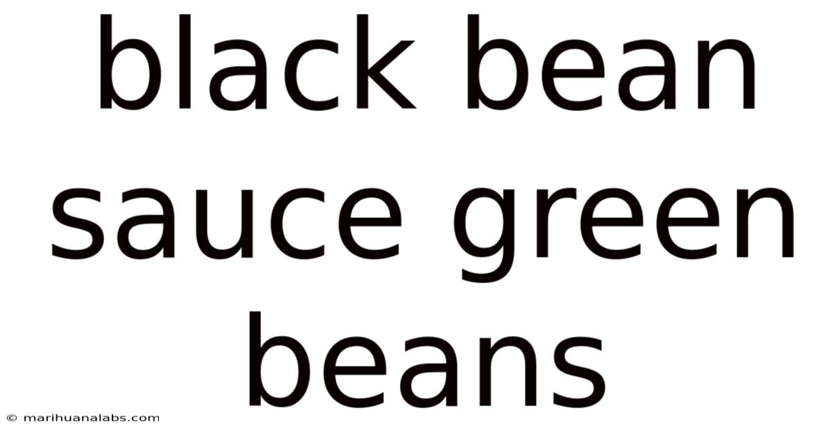 Black Bean Sauce Green Beans