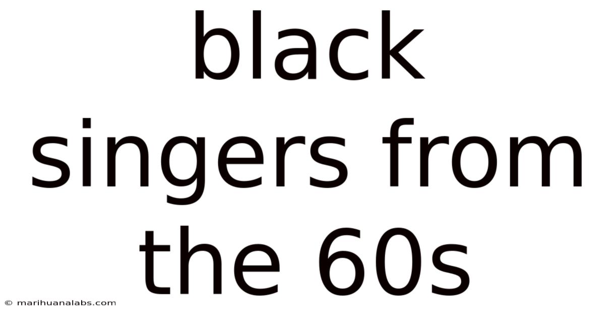 Black Singers From The 60s