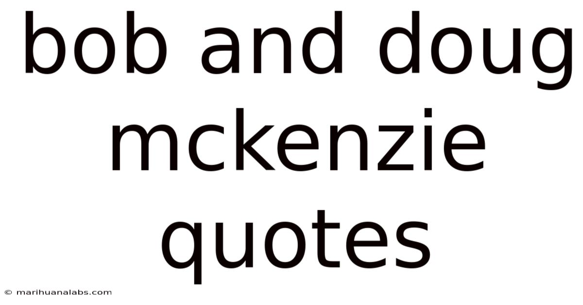 Bob And Doug Mckenzie Quotes