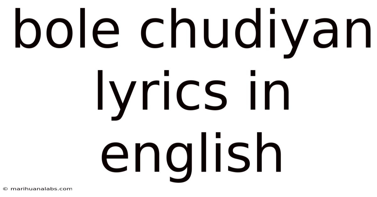 Bole Chudiyan Lyrics In English