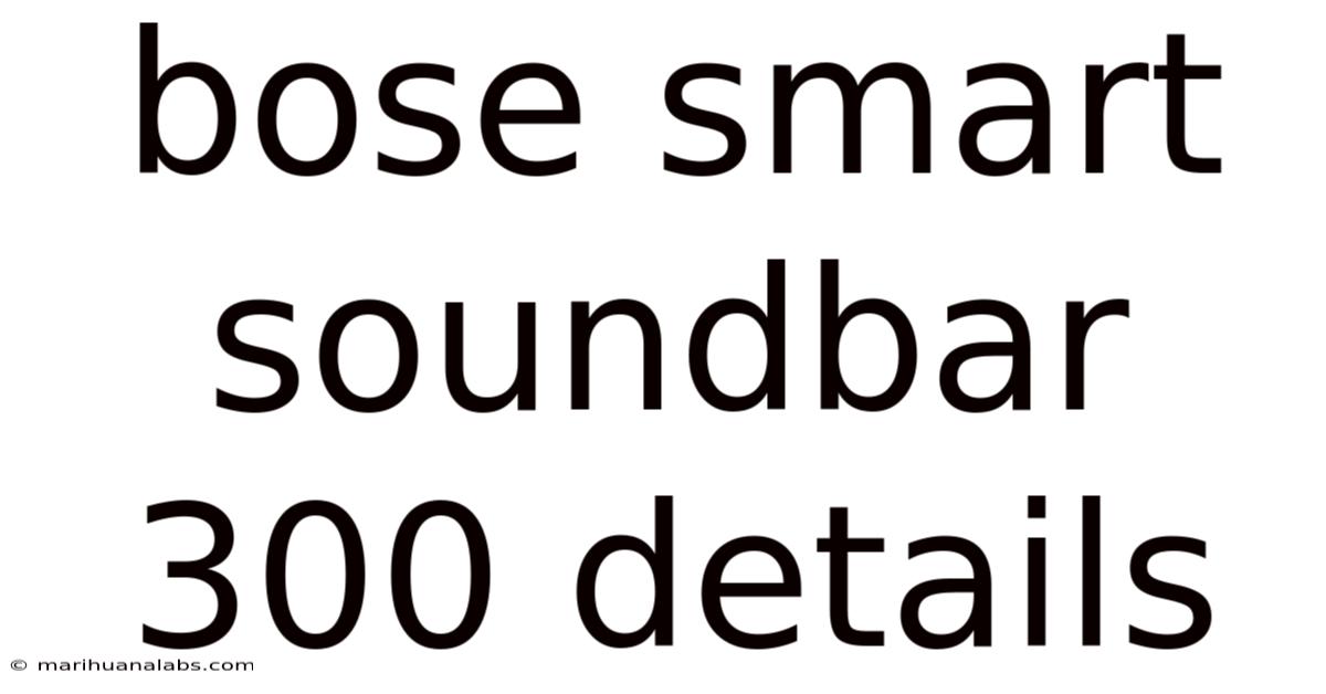 Bose Smart Soundbar 300 Details