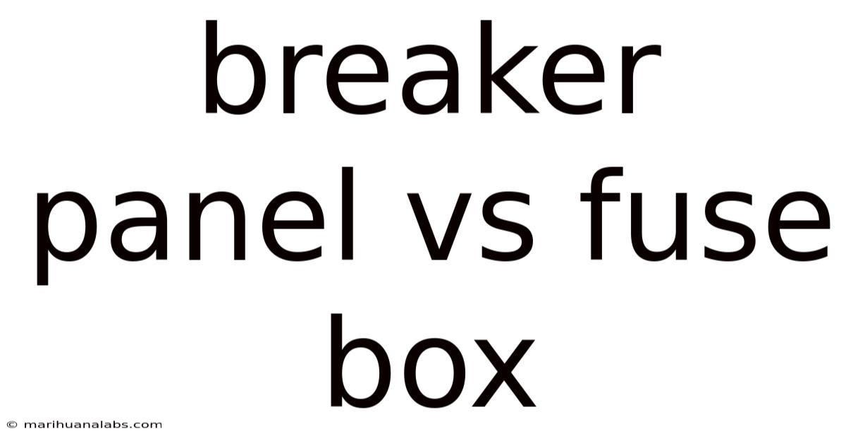 Breaker Panel Vs Fuse Box