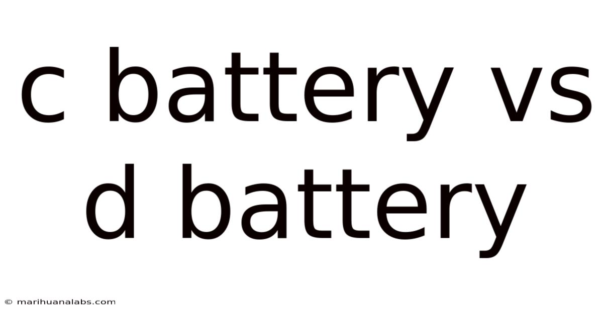 C Battery Vs D Battery