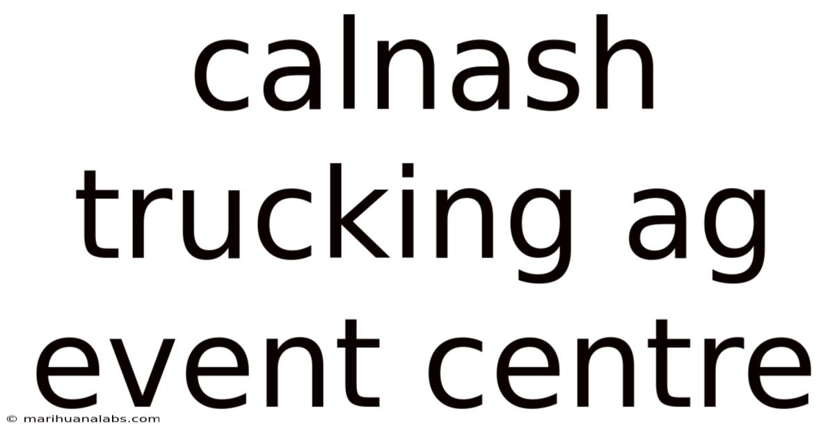 Calnash Trucking Ag Event Centre