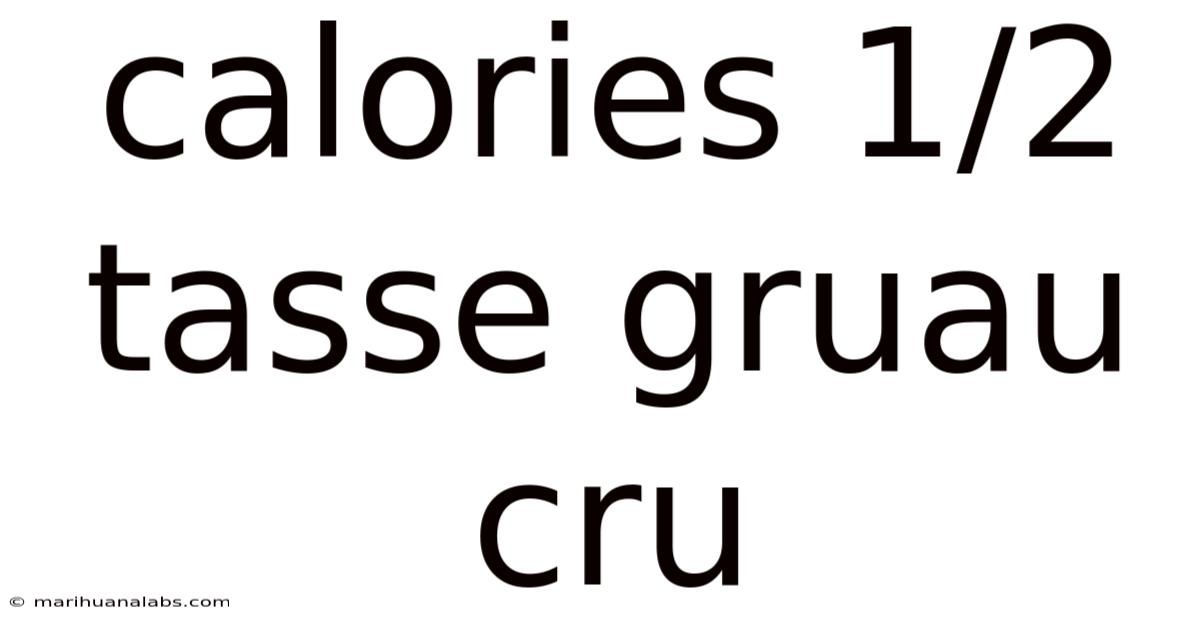 Calories 1/2 Tasse Gruau Cru