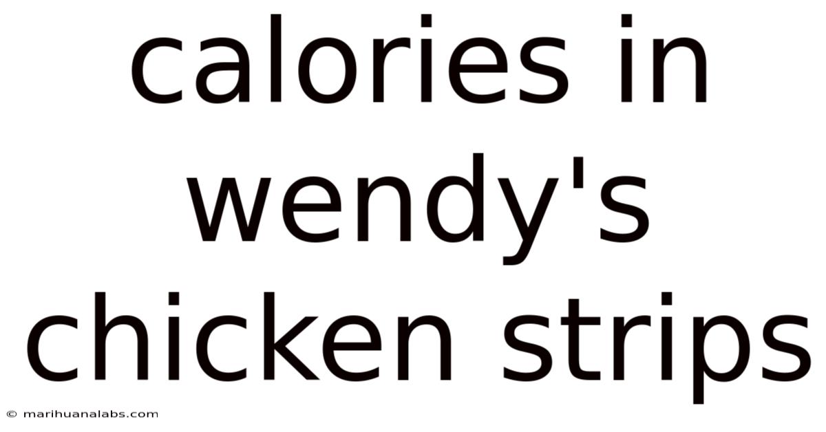 Calories In Wendy's Chicken Strips