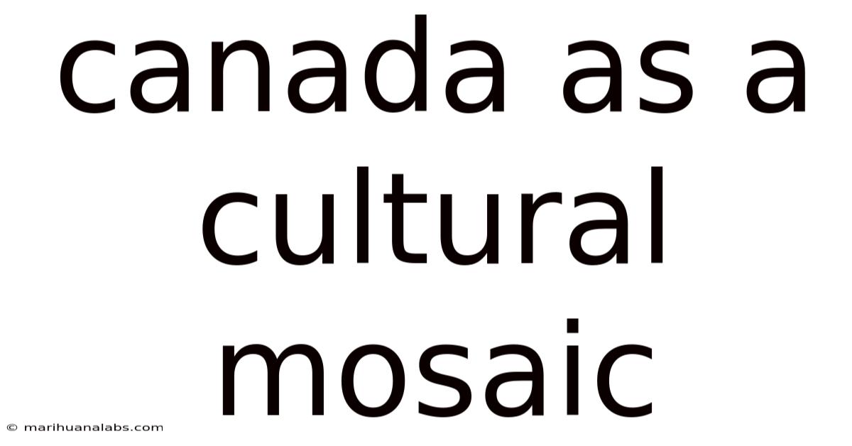 Canada As A Cultural Mosaic