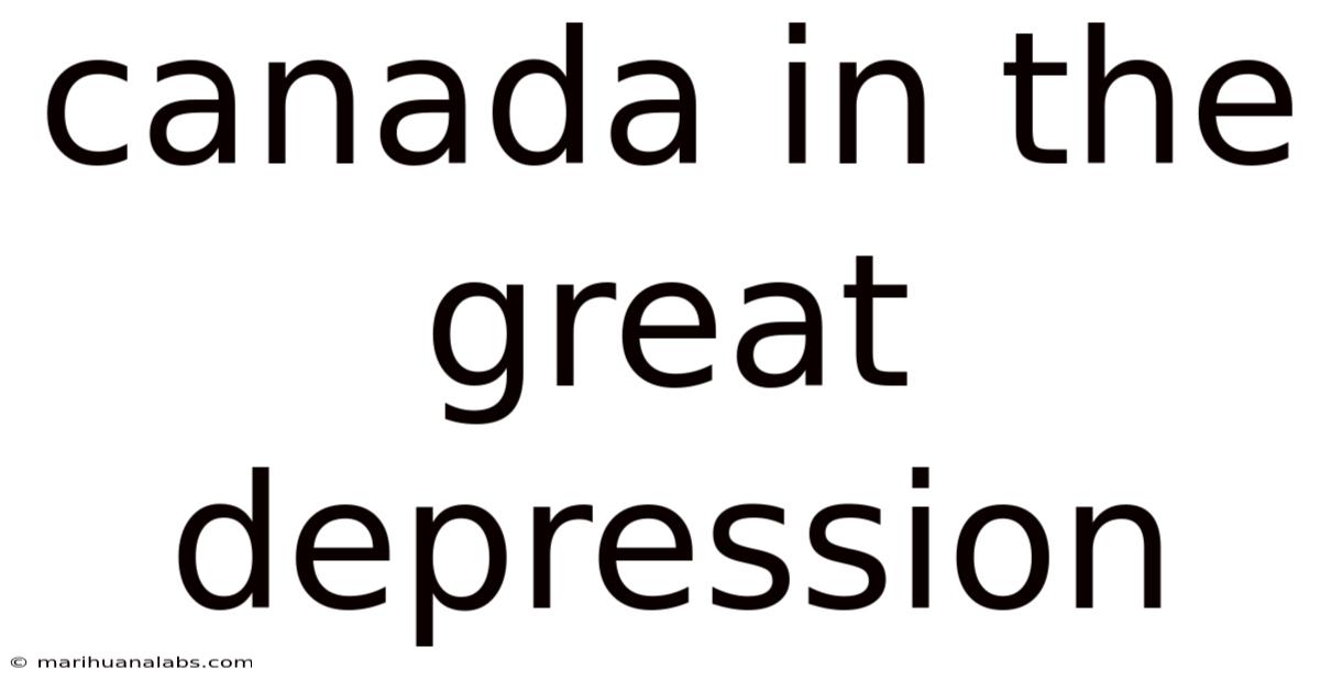 Canada In The Great Depression