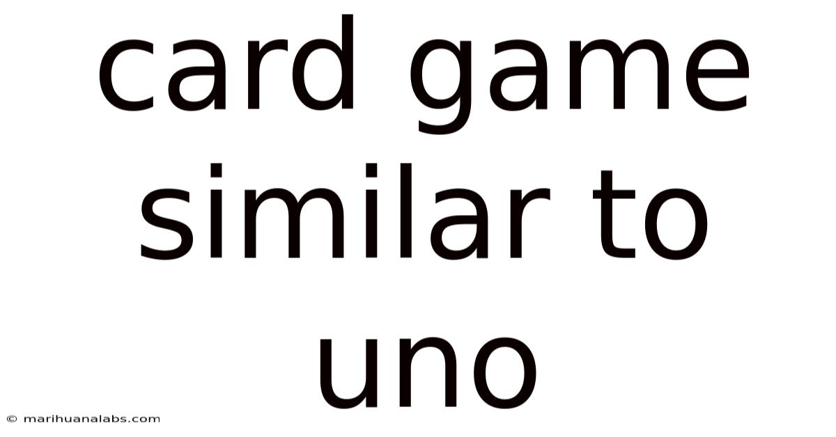 Card Game Similar To Uno