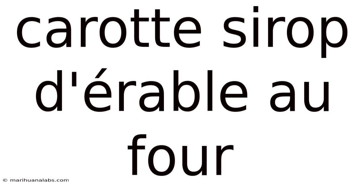 Carotte Sirop D'érable Au Four