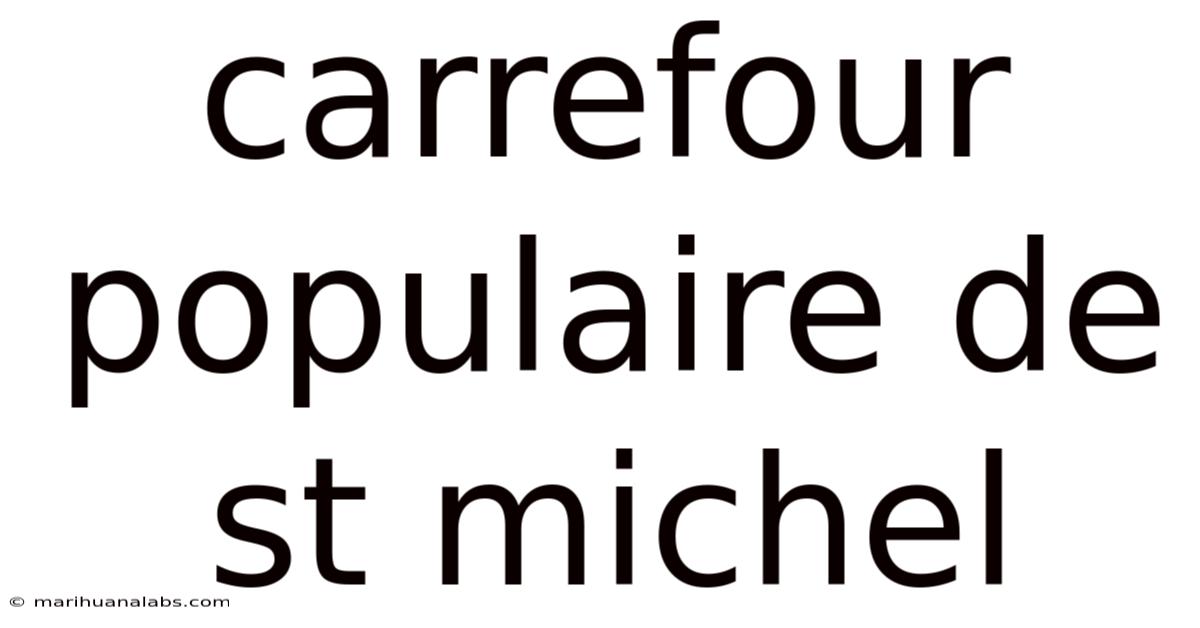 Carrefour Populaire De St Michel