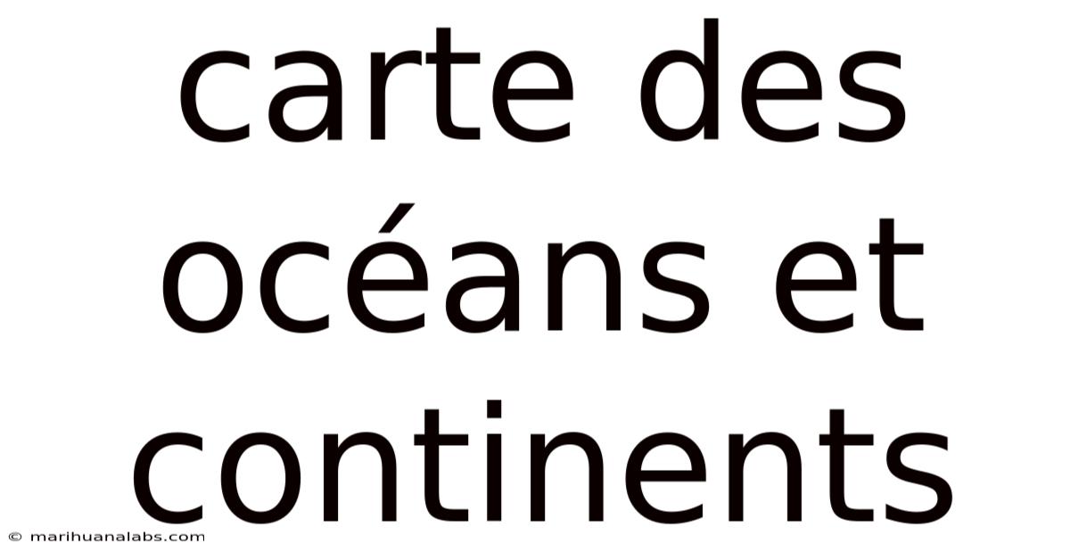 Carte Des Océans Et Continents