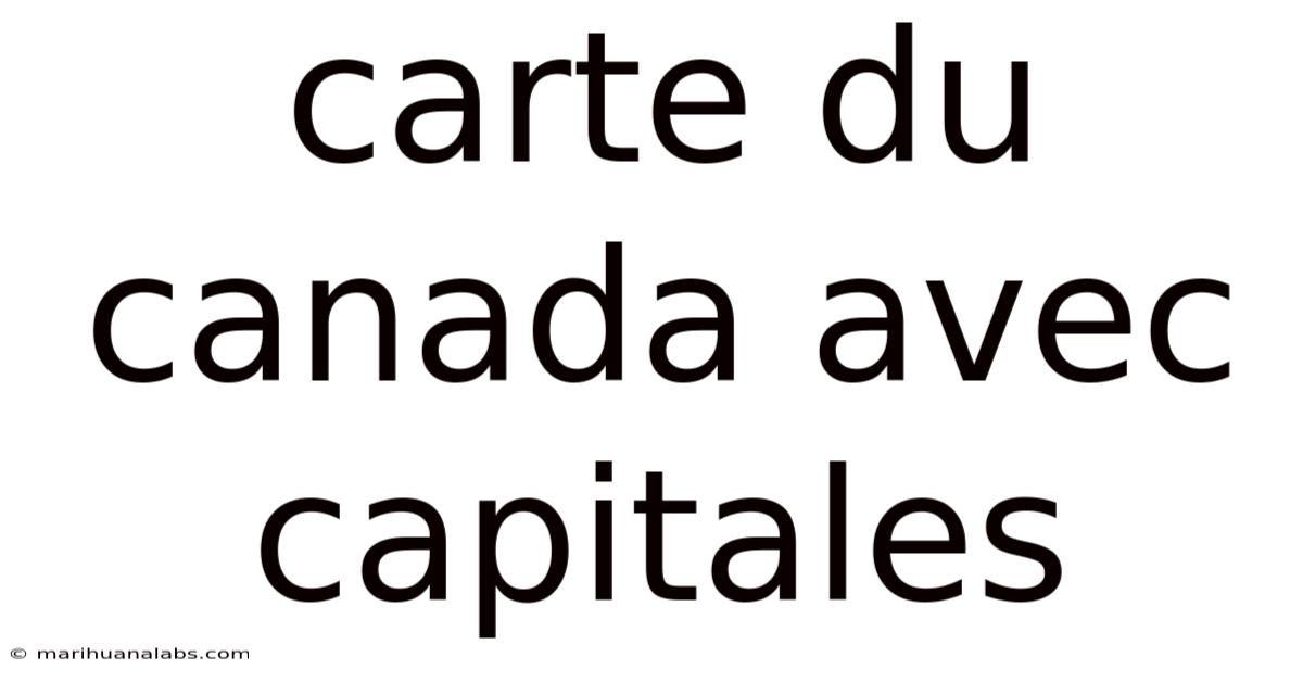 Carte Du Canada Avec Capitales