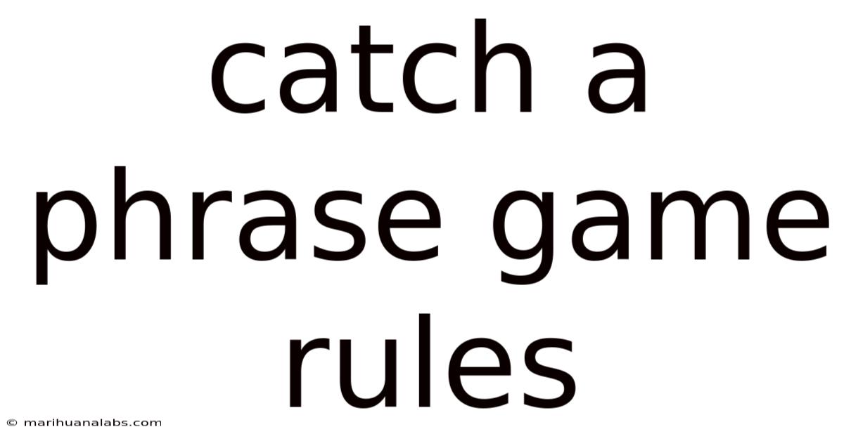 Catch A Phrase Game Rules