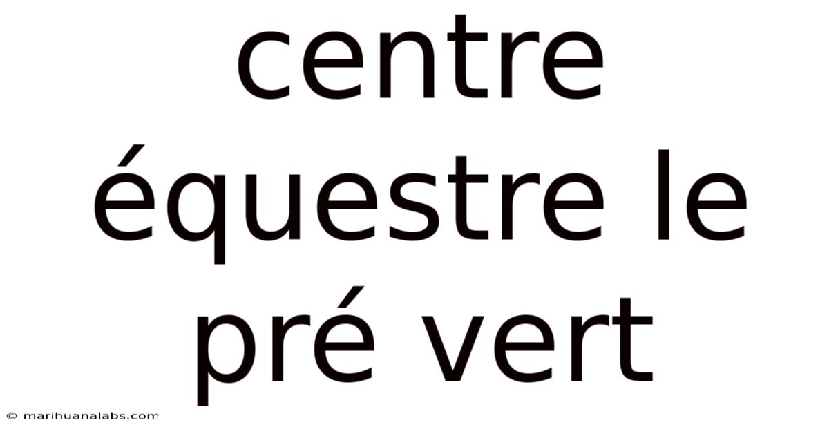 Centre Équestre Le Pré Vert