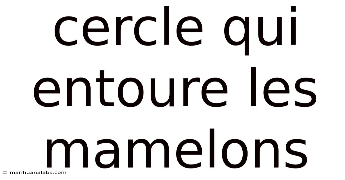 Cercle Qui Entoure Les Mamelons
