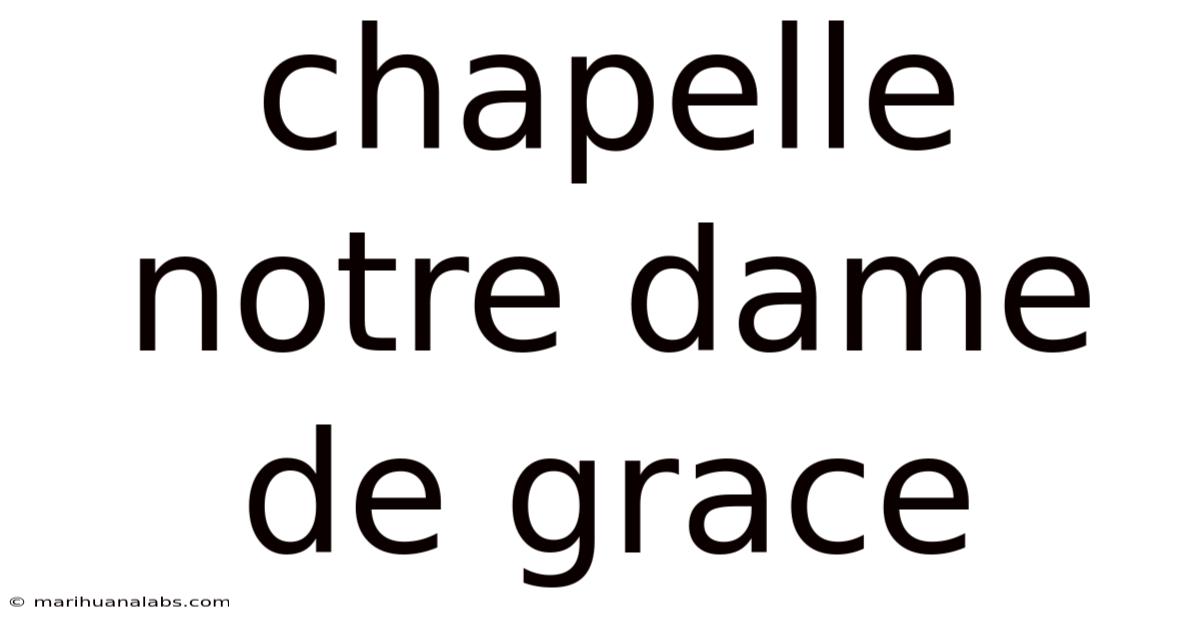Chapelle Notre Dame De Grace