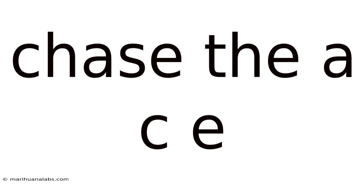 Chase The A C E