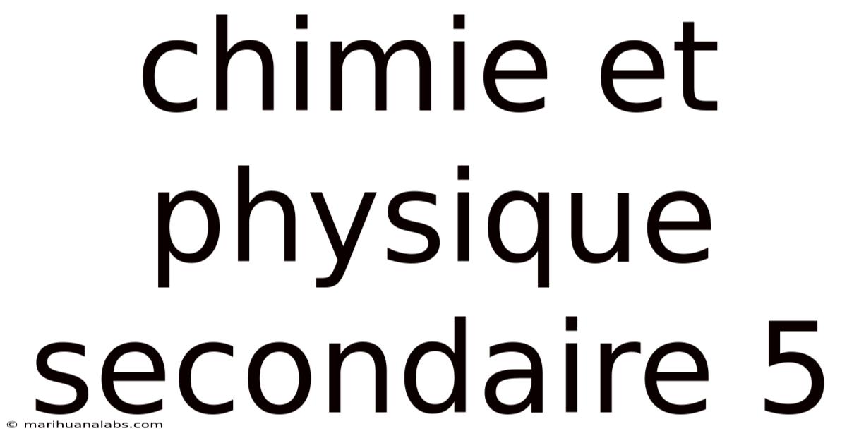 Chimie Et Physique Secondaire 5